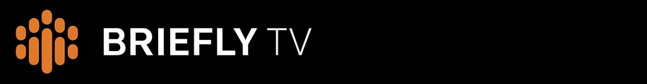 Briefly TV